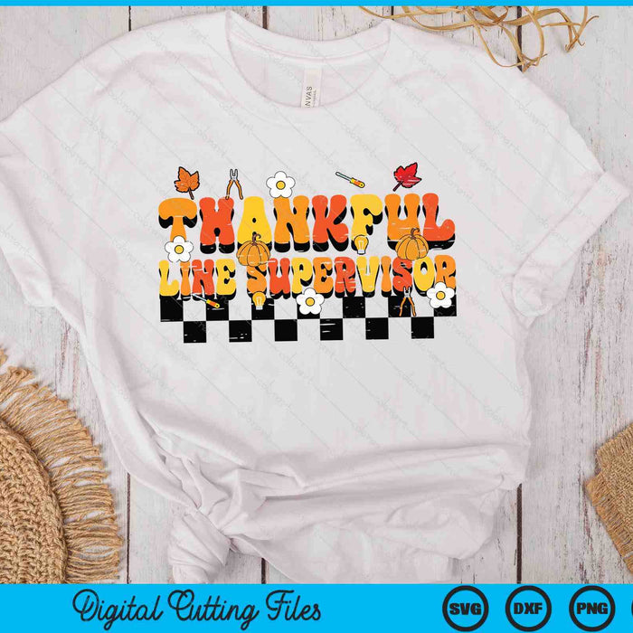 Thankful Line Supervisor Retro Groovy Thanksgiving Fall SVG PNG Digital Printable Files Thankful Line Supervisor Retro Groovy Thanksgiving Fall SVG PNG Digital Printable Files