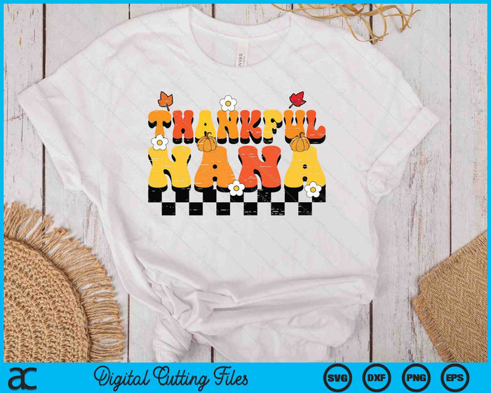 Thankful Nana Retro Groovy Thanksgiving Fall SVG PNG Digital Printable Files Thankful Nana Retro Groovy Thanksgiving Fall SVG PNG Digital Printable Files