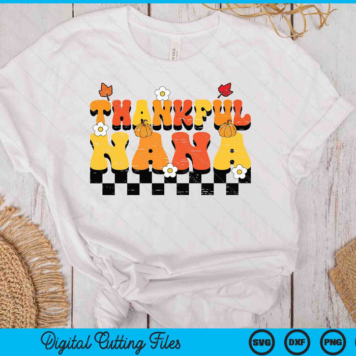 Thankful Nana Retro Groovy Thanksgiving Fall SVG PNG Digital Printable Files Thankful Nana Retro Groovy Thanksgiving Fall SVG PNG Digital Printable Files