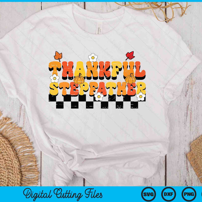 Thankful Stepfather Retro Groovy Thanksgiving Fall SVG PNG Digital Printable Files Thankful Stepfather Retro Groovy Thanksgiving Fall SVG PNG Digital Printable Files