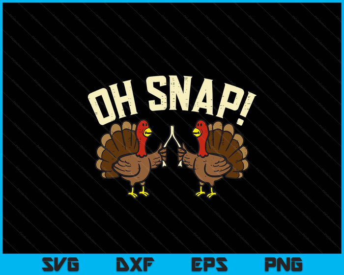Thanksgiving Oh Snap Turkey Wishbone Funny SVG PNG Digital Printable Files Thanksgiving Oh Snap Turkey Wishbone Funny SVG PNG Digital Printable Files
