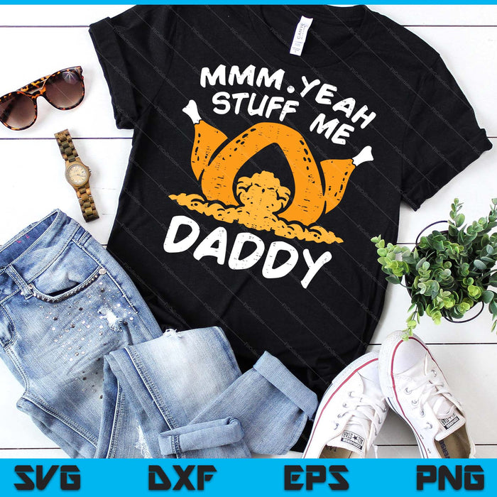 Thanksgiving Turkey Stuff Me Funny Adult Daddy Humor SVG PNG Digital Cutting File Thanksgiving Turkey Stuff Me Funny Adult Daddy Humor SVG PNG Digital Cutting File