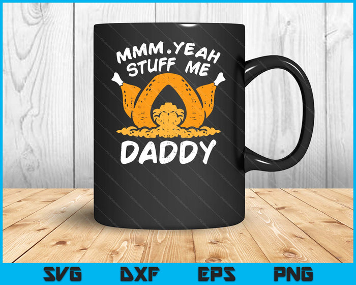 Thanksgiving Turkey Stuff Me Funny Adult Daddy Humor SVG PNG Digital Cutting File Thanksgiving Turkey Stuff Me Funny Adult Daddy Humor SVG PNG Digital Cutting File