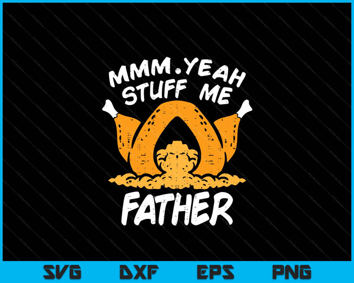 Thanksgiving Turkey Stuff Me Funny Adult Father Humor SVG PNG Digital Cutting File Thanksgiving Turkey Stuff Me Funny Adult Father Humor SVG PNG Digital Cutting File