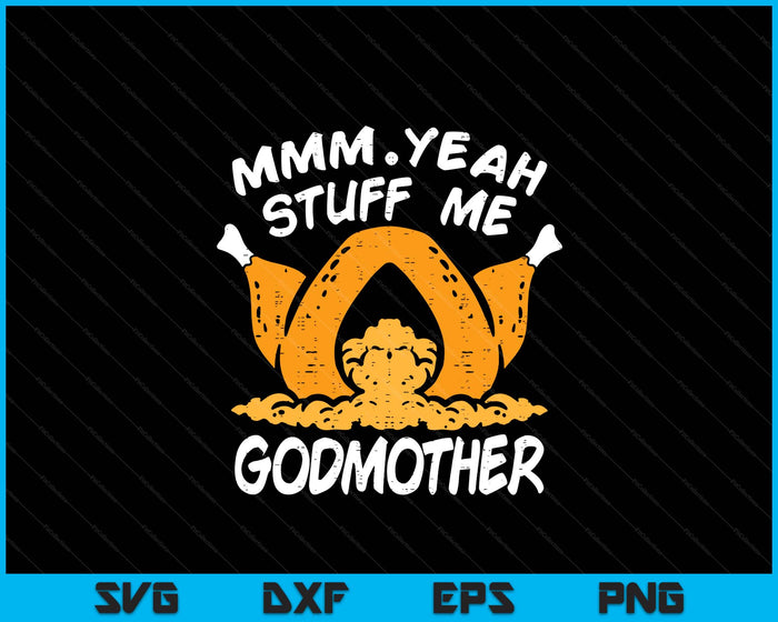 Thanksgiving Turkey Stuff Me Funny Adult Godmother Humor SVG PNG Digital Cutting File Thanksgiving Turkey Stuff Me Funny Adult Godmother Humor SVG PNG Digital Cutting File