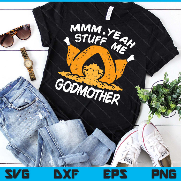 Thanksgiving Turkey Stuff Me Funny Adult Godmother Humor SVG PNG Digital Cutting File Thanksgiving Turkey Stuff Me Funny Adult Godmother Humor SVG PNG Digital Cutting File