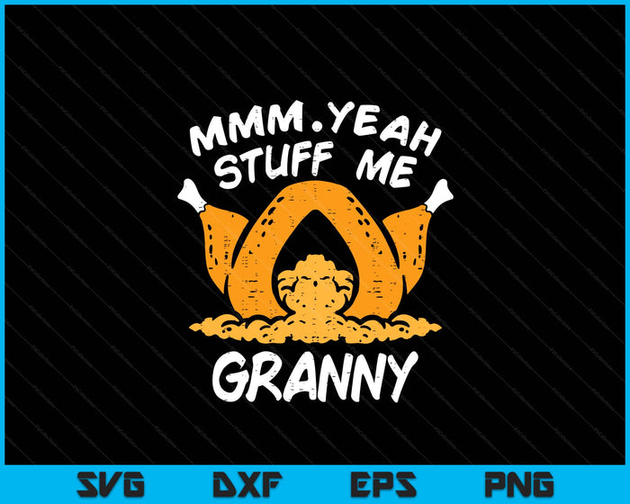 Thanksgiving Turkey Stuff Me Funny Adult Granny Humor SVG PNG Digital Cutting File Thanksgiving Turkey Stuff Me Funny Adult Granny Humor SVG PNG Digital Cutting File