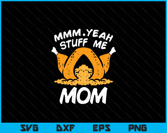 Thanksgiving Turkey Stuff Me Funny Adult Mom Humor SVG PNG Digital Cutting File Thanksgiving Turkey Stuff Me Funny Adult Mom Humor SVG PNG Digital Cutting File