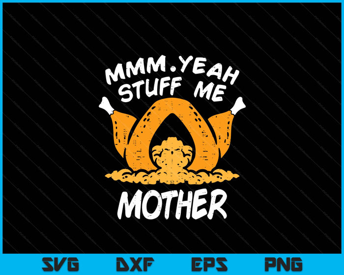 Thanksgiving Turkey Stuff Me Funny Adult Mother Humor SVG PNG Digital Cutting File Thanksgiving Turkey Stuff Me Funny Adult Mother Humor SVG PNG Digital Cutting File