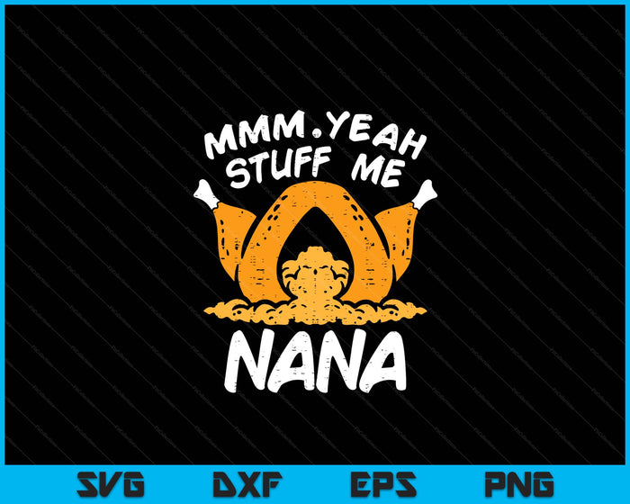 Thanksgiving Turkey Stuff Me Funny Adult Nana Humor SVG PNG Digital Cutting File Thanksgiving Turkey Stuff Me Funny Adult Nana Humor SVG PNG Digital Cutting File