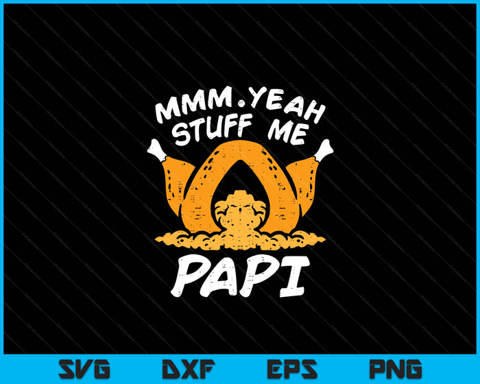 Thanksgiving Turkey Stuff Me Funny Adult Papi Humor SVG PNG Digital Cutting File Thanksgiving Turkey Stuff Me Funny Adult Papi Humor SVG PNG Digital Cutting File