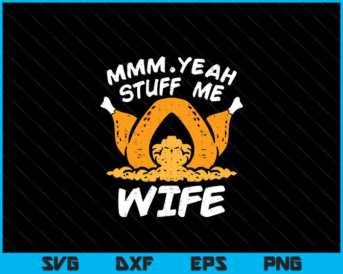Thanksgiving Turkey Stuff Me Funny Adult Wife Humor SVG PNG Digital Cutting File Thanksgiving Turkey Stuff Me Funny Adult Wife Humor SVG PNG Digital Cutting File