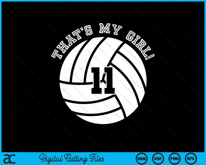 That's My Girl #11 Volleyball Player SVG PNG Digital Cutting Files That's My Girl #11 Volleyball Player SVG PNG Digital Cutting Files