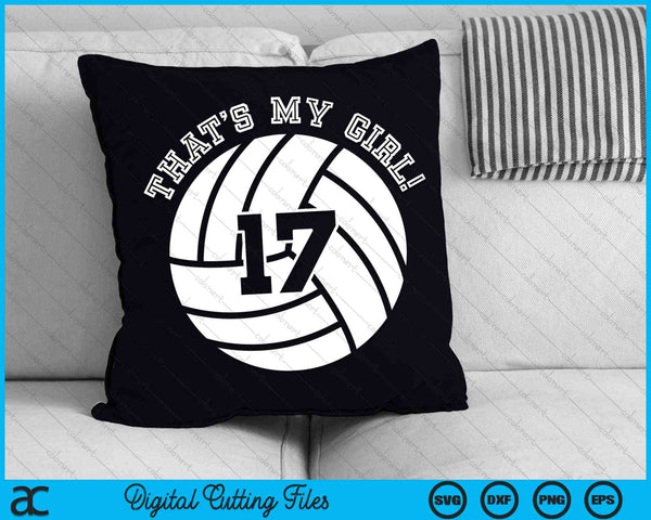 That's My Girl #17 Volleyball Player SVG PNG Digital Cutting Files