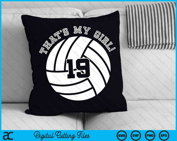 That's My Girl 19 Volleyball Player SVG PNG Digital Cutting Files