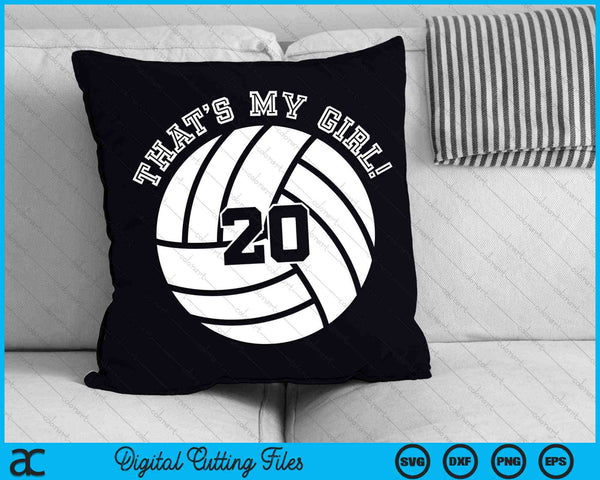 That's My Girl 20 Volleyball Player SVG PNG Digital Cutting Files