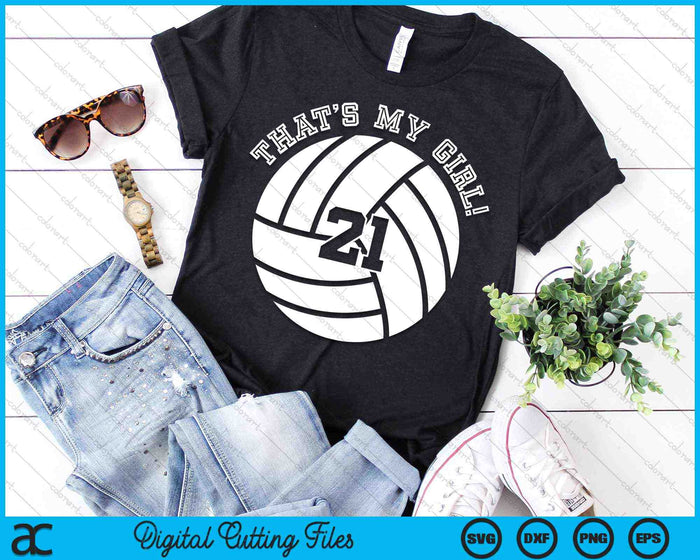 Dat is mijn meisje 21 volleybal speler SVG PNG digitale snijbestanden Dat is mijn meisje 21 volleybal speler SVG PNG digitale snijbestanden