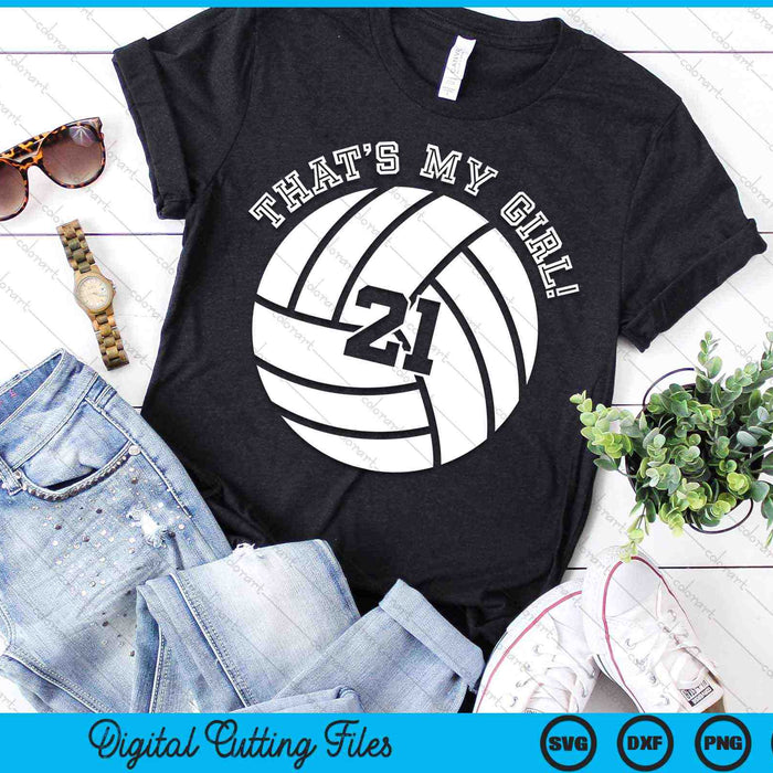 Dat is mijn meisje 21 volleybal speler SVG PNG digitale snijbestanden Dat is mijn meisje 21 volleybal speler SVG PNG digitale snijbestanden