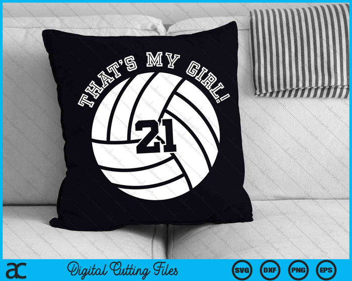 Dat is mijn meisje 21 volleybal speler SVG PNG digitale snijbestanden Dat is mijn meisje 21 volleybal speler SVG PNG digitale snijbestanden