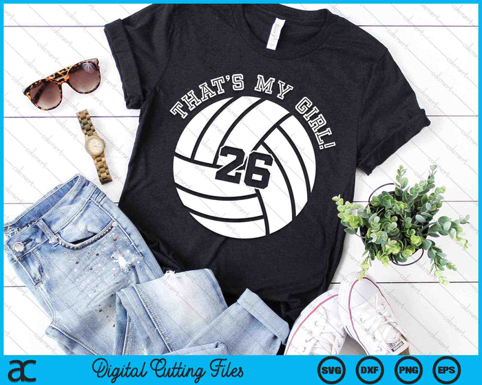 Dat is mijn meisje 26 volleybal speler SVG PNG digitale snijbestanden Dat is mijn meisje 26 volleybal speler SVG PNG digitale snijbestanden
