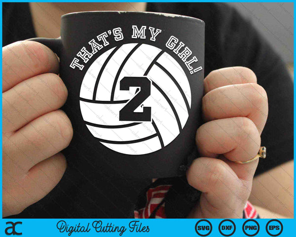 That's My Girl #2 Volleyball Player SVG PNG Digital Cutting Files