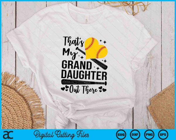That's My Granddaughter Out There Softball Grandma Grandpa SVG PNG Digital Printable Files