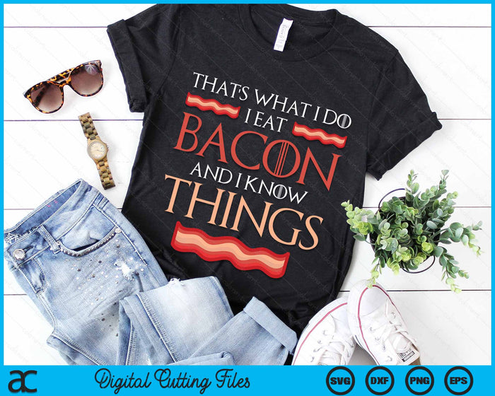 That's What I Do I Eat Bacon Bacon Saying Meat Bacon SVG PNG Digital Cutting Files That's What I Do I Eat Bacon Bacon Saying Meat Bacon SVG PNG Digital Cutting Files