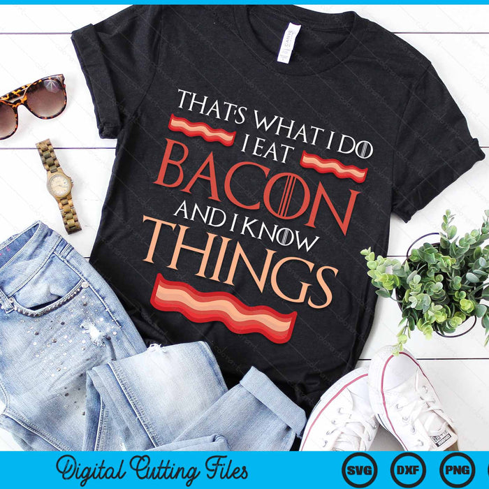 That's What I Do I Eat Bacon Bacon Saying Meat Bacon SVG PNG Digital Cutting Files That's What I Do I Eat Bacon Bacon Saying Meat Bacon SVG PNG Digital Cutting Files