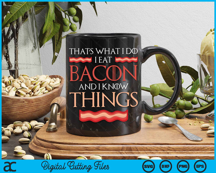 That's What I Do I Eat Bacon Bacon Saying Meat Bacon SVG PNG Digital Cutting Files That's What I Do I Eat Bacon Bacon Saying Meat Bacon SVG PNG Digital Cutting Files