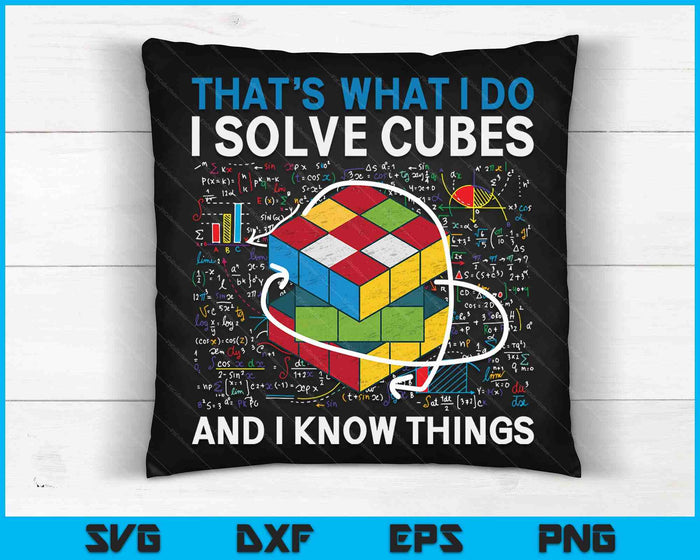 That's What I Do I Solve Cubes And I Know Thing Cubing Competitive Puzzle SVG PNG Digital Cutting Files