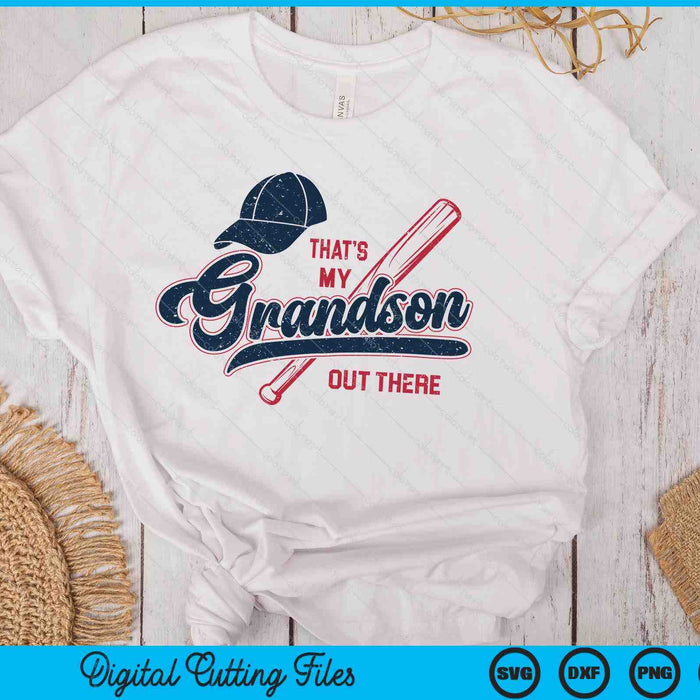 Thats My Grandson Out There Baseball Grandma Mother's Day SVG PNG Digital Printable Files Thats My Grandson Out There Baseball Grandma Mother's Day SVG PNG Digital Printable Files