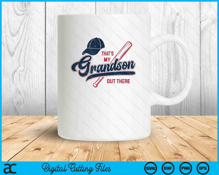 Thats My Grandson Out There Baseball Grandma Mother's Day SVG PNG Digital Printable Files Thats My Grandson Out There Baseball Grandma Mother's Day SVG PNG Digital Printable Files