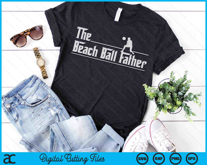 The Beach Ball Father Funny Beach Ball Player Father's Day SVG PNG Digital Printable Files The Beach Ball Father Funny Beach Ball Player Father's Day SVG PNG Digital Printable Files