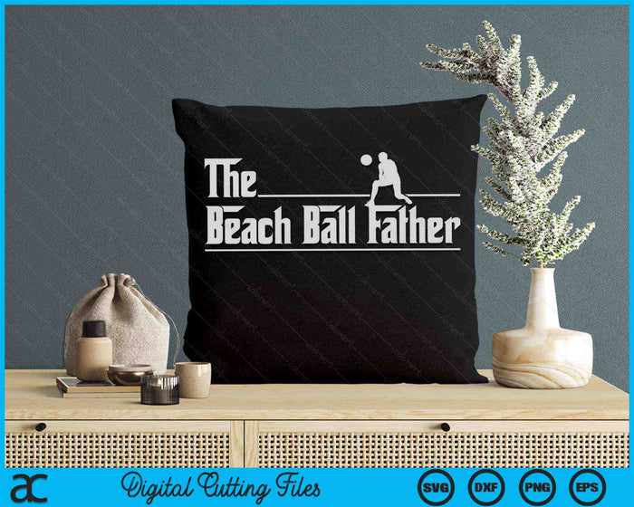 The Beach Ball Father Funny Beach Ball Player Father's Day SVG PNG Digital Printable Files The Beach Ball Father Funny Beach Ball Player Father's Day SVG PNG Digital Printable Files