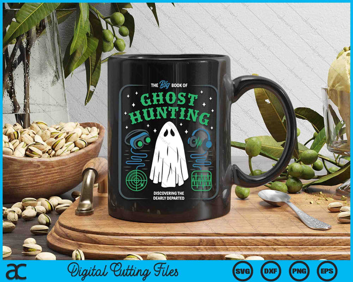 The Big Book Of Ghost Hunting Halloween SVG PNG Digital Cutting Files The Big Book Of Ghost Hunting Halloween SVG PNG Digital Cutting Files