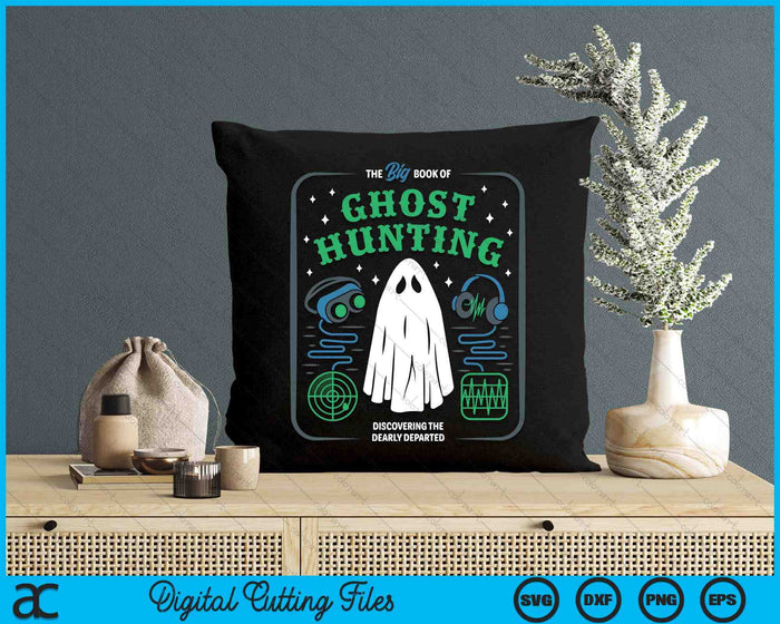 The Big Book Of Ghost Hunting Halloween SVG PNG Digital Cutting Files The Big Book Of Ghost Hunting Halloween SVG PNG Digital Cutting Files