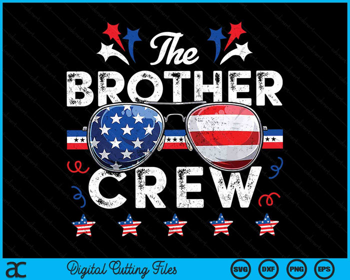 The Brother Crew 4th Of July Patriotic American SVG PNG Digital Cutting Files