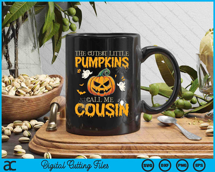 The Cutest Little Pumpkins Call Me Cousin Funny Halloween SVG PNG Digital Cutting File The Cutest Little Pumpkins Call Me Cousin Funny Halloween SVG PNG Digital Cutting File