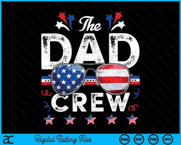 The Dad Crew 4th Of July Patriotic American SVG PNG Digital Cutting Files