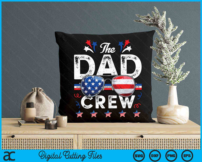 The Dad Crew 4th Of July Patriotic American SVG PNG Digital Cutting Files The Dad Crew 4th Of July Patriotic American SVG PNG Digital Cutting Files