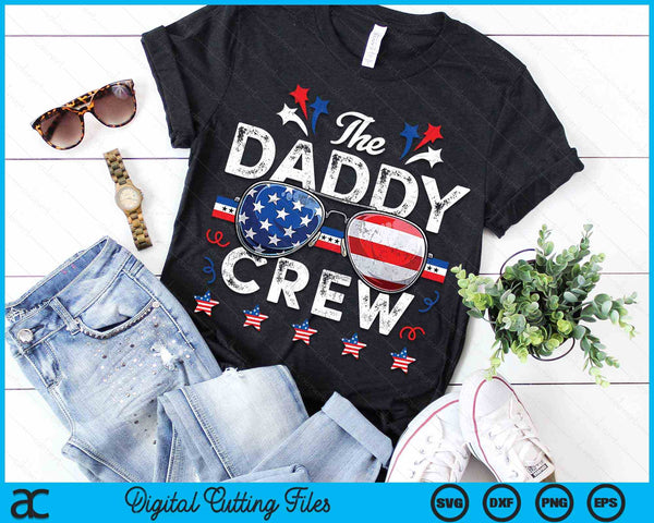 The Daddy Crew 4th Of July Patriotic American SVG PNG Digital Cutting Files