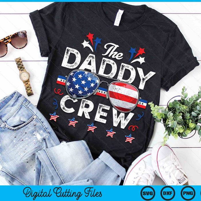 The Daddy Crew 4th Of July Patriotic American SVG PNG Digital Cutting Files