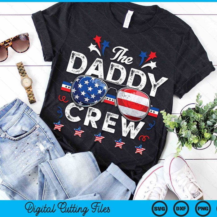 The Daddy Crew 4th Of July Patriotic American SVG PNG Digital Cutting Files The Daddy Crew 4th Of July Patriotic American SVG PNG Digital Cutting Files