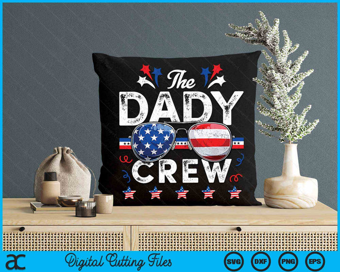 The Dady Crew 4th Of July Patriotic American SVG PNG Digital Cutting Files The Dady Crew 4th Of July Patriotic American SVG PNG Digital Cutting Files
