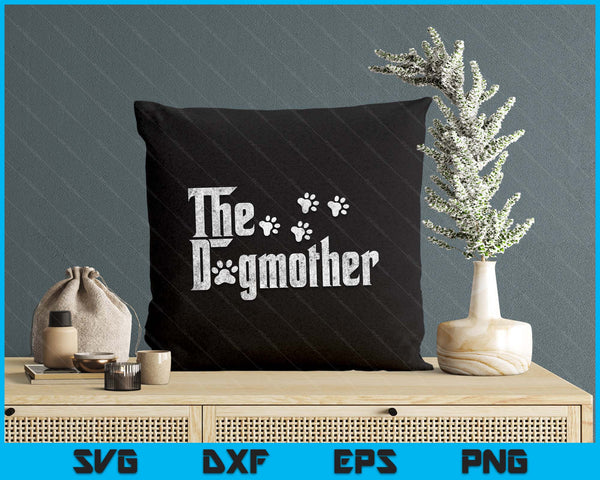 The Dogmother Dog Lover Funny Dog Mom For Mothers Day SVG PNG Digital Printable Files