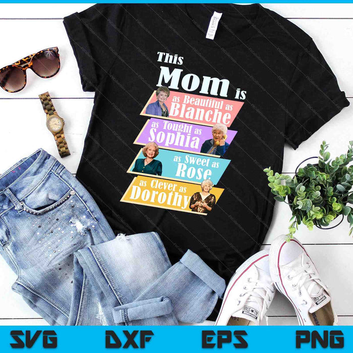 The Golden Girls Mother's Day This Mom Is Beautiful SVG PNG Digital Printable Files The Golden Girls Mother's Day This Mom Is Beautiful SVG PNG Digital Printable Files