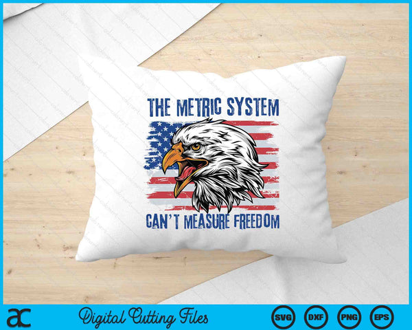 The Metric System Can't Measure Freedom 4th of July SVG PNG Digital Printable Files