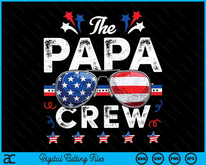 The Papa Crew 4th Of July Patriotic American SVG PNG Digital Cutting Files The Papa Crew 4th Of July Patriotic American SVG PNG Digital Cutting Files