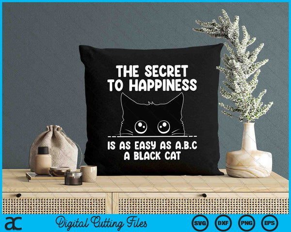 The Secret To Happiness Is As Easy As A.B.C SVG PNG Digital Cutting Files