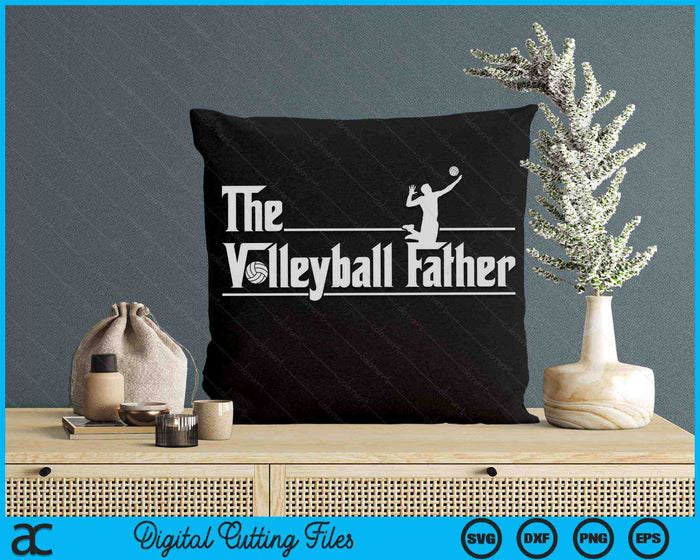 The Volleyball Father Funny Volleyball Player Father's Day SVG PNG Digital Printable Files
